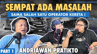 TERNYATA ANDRIAWAN PRATIKTO PERNAH BERMASALAH SAMA OPERATOR KERETA INI [upl. by Aneele]