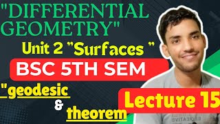 bsc 5th semester maths unit 2 geodesic and theorem  lecture 15  differential geometry [upl. by Ainolopa787]