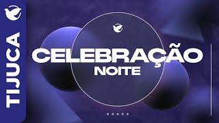 CELEBRAÇÃO NOITE  TIJUCA  210724 [upl. by Monteria510]