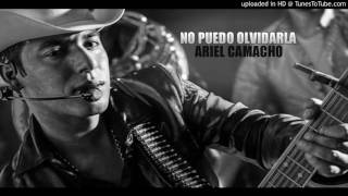 No Puedo Olvidarla Ariel Camacho amp Los Plebes Del Rancho COMPLETA 2016 [upl. by Uyekawa950]