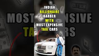 Indian billionaire barber owns the most expensive taxi cars 💵 shorts automobile car [upl. by Naanac]