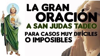 LA GRAN ORACIÓN A SAN JUDAS TADEO PARA CASOS MUY DIFÍCILES [upl. by Edac]