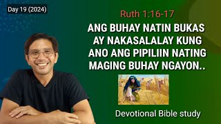 ANG BUHAY NATIN BUKAS AY NAKASALALAY KUNG ANO ANG PIPILIIN NATING MAGING BUHAY NGAYON Ruth 11617 [upl. by Hsu]