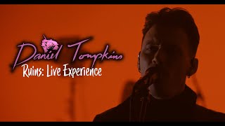 Daniel Tompkins  RUINS Live Experience [upl. by Chicky]