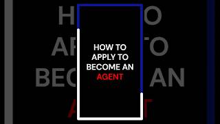 HOW TO APPLY TO BECOME AN AGENT [upl. by Ahse458]