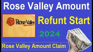 Rose Valley Amount Refund 2024  Rose valley latest news today  Rose Valley policy amount refund [upl. by Atinreb]