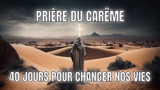 ✝️ PRIÈRE DU CARÊME  Un Renouvellement Spirituelle [upl. by Yalonda]