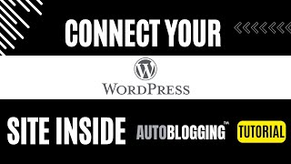 Connect your Wordpress site inside Autobloggingai  Tutorial [upl. by Dygall]