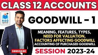 Basic Introduction  Goodwill  1  Class 12 Accounts [upl. by Nnahtebazile]