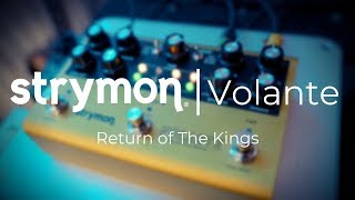 RETURN OF THE KINGS  Strymon Volante [upl. by Enilegna551]