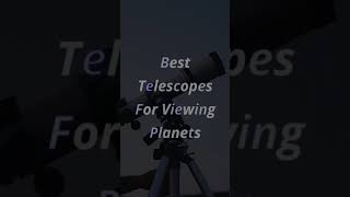 TOP 6 Best Telescopes For Viewing Planets [upl. by Conte]