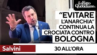 Salvini continua la crociata contro i 30 allora a Bologna quotIntervenuto per evitare lanarchiaquot [upl. by Ahsiemac]