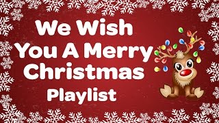 We Wish You a Merry Christmas Playlist 🎄 Sing Along Christmas Songs and Carols with Lyrics [upl. by Gronseth]