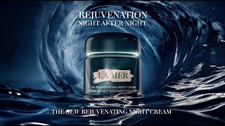 The New Rejuvenating Night Cream  La Mer [upl. by Aphrodite]