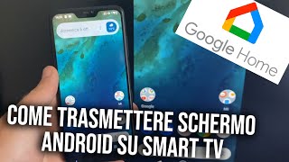 Come trasmettere lo schermo di qualsiasi smartphone su TV SMART utilizzando Google Home [upl. by Calbert]