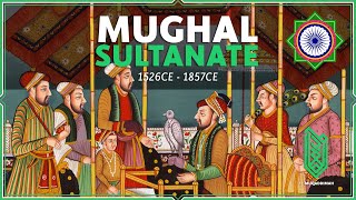 The History of the Mughal Empire  1526CE  1857CE  Al Muqaddimah [upl. by Edmund]