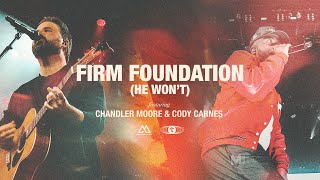 Firm Foundation He Won’t feat Chandler Moore amp Cody Carnes  Maverick City Music  TRIBL [upl. by Aguie]