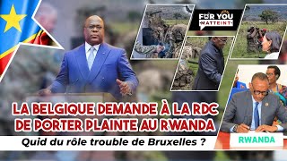 La Belgique demande à la RDC de porter plainte au Rwanda Quid du rôle trouble de Bruxelles [upl. by Aiyotal695]