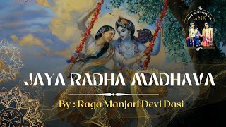 Jaya Radha Madhava  Melodious Vaishnava Bhajan  Gaura Nitai Kirtanya [upl. by Meeharbi]