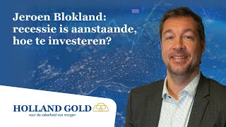 Jeroen Blokland recessie is aanstaande hoe te investeren [upl. by Atirabrab869]