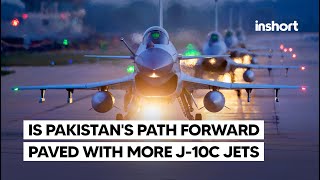 Is Pakistans Path Forward Paved with More J10C Fighter  InShort [upl. by Nauqed]