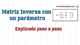 Matriz inversa con parámetro  Ejercicio resuelto [upl. by Halfon848]