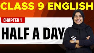 Class 9 English  Chapter 1  Half a Day  Part 1  Eduport [upl. by Eadwine]