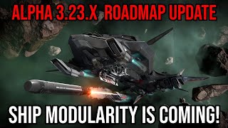 Star Citizen Roadmap Update  Ship Modularity Incoming Alpha 323x [upl. by Cantone]