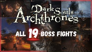 DS3 Archthrones All 19 Boss Fights [upl. by Handal]