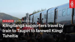 Kiingitanga supporters travelled by train to Taupiri to farewell Kiingi Tuheitia  RNZ [upl. by Harewood76]