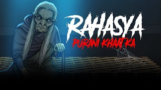 Rahasya Purani Khaat Ka  सच्ची कहानी  Horror Stories in Hindi  Bhoot Ki Kahani  KM E250🔥🔥🔥 [upl. by Dru]