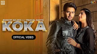 KOKA Official Video Mankirt Aulakh  Simar Kaur  Pranjal Dahiya  Punjabi Song 2023 [upl. by Imorej]