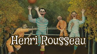 HENRI ROUSSEAU 🌈 The Magic of Naïve Art [upl. by Meelas]