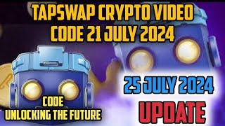 Tapswap Unlocking The Future Video Code  update Tapswap Code New 25 july 2024 [upl. by Hnid]