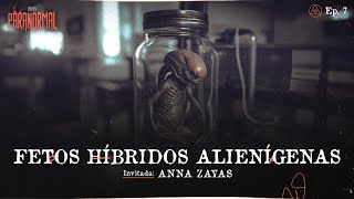 ENCUENTROS REPTILIANOS y FETOS ALIENÍGENAS  Invitada ANNA ZAYAS  T3 E07 [upl. by Mert236]