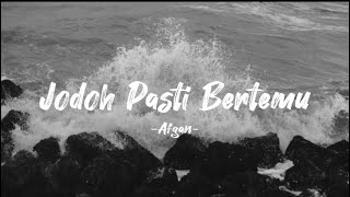 Jodoh Pasti Bertemu  Afgan Lirik [upl. by Ateiram682]