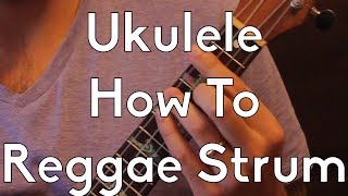 How to do the Reggae Strum on Ukulele  Ukulele Lesson  Ukulele Tutorial  Strum Pattern [upl. by Arze741]