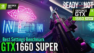 Ready or Not  GTX 1660 Super  i5 10400f  Best Settings  Benchmark [upl. by Neel]