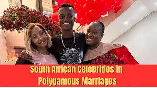 South African Celebrities SECRET to Making Polygamous Marriages WORK [upl. by Reich]