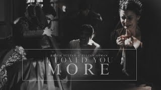 Kösem Sultan amp Sultan Osman • I Loved You More [upl. by Mode]