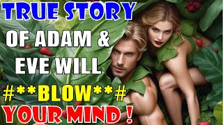 The True Story of Adam amp Eve Great Fall Will Blow your Mind Trust me You Dont Know This [upl. by Lindsey870]