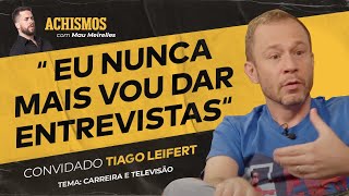 O QUE PENSA TIAGO LEIFERT  ACHISMOS PODCAST 298 [upl. by Dicks]