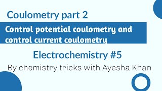 coulometrypart 2 control potential coulometry and control current coulometry coulometry [upl. by Ahsikel877]