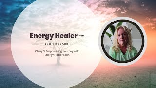 Cheryl’s Empowering Journey with Energy Healer Leon [upl. by Charmaine249]