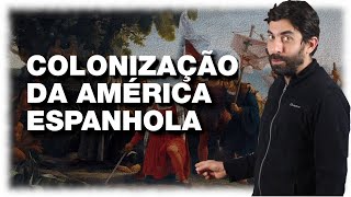 COLONIZAÇÃO DA AMÉRICA ESPANHOLA  Na Cola da Prova [upl. by Oicelem]