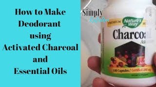 How To Make Deodorant using Activated Charcoal and Essential Oils [upl. by Garrott]