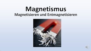 Magnetismus  Magnetisieren und Entmagnetisieren [upl. by Aicel121]