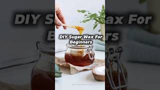 DIY Sugar Wax skincare youtubeshorts skincareroutine skincaretipsbeauty aesthetic fypシ゚viral [upl. by Walford]