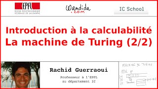 Introduction à la calculabilité  La machine de Turing 22  Rachid Guerraoui [upl. by Elrebma]