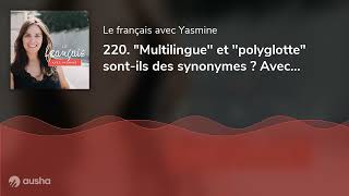 220 quotMultilinguequot et quotpolyglottequot sontils des synonymes  Avec Coralie La Fabrique à Polyglottes [upl. by Ainaj]